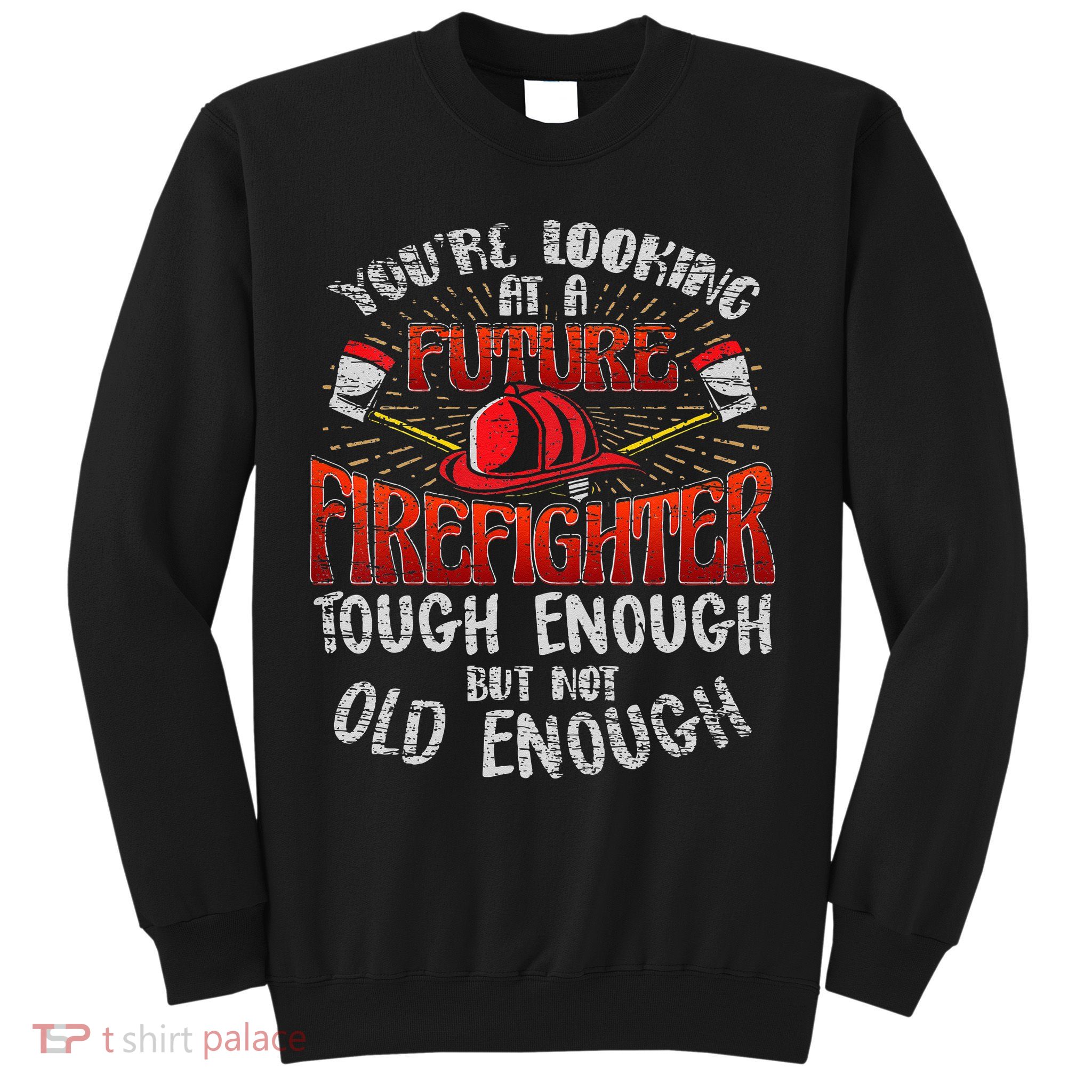 Future Firefighter Funny Sweatshirt