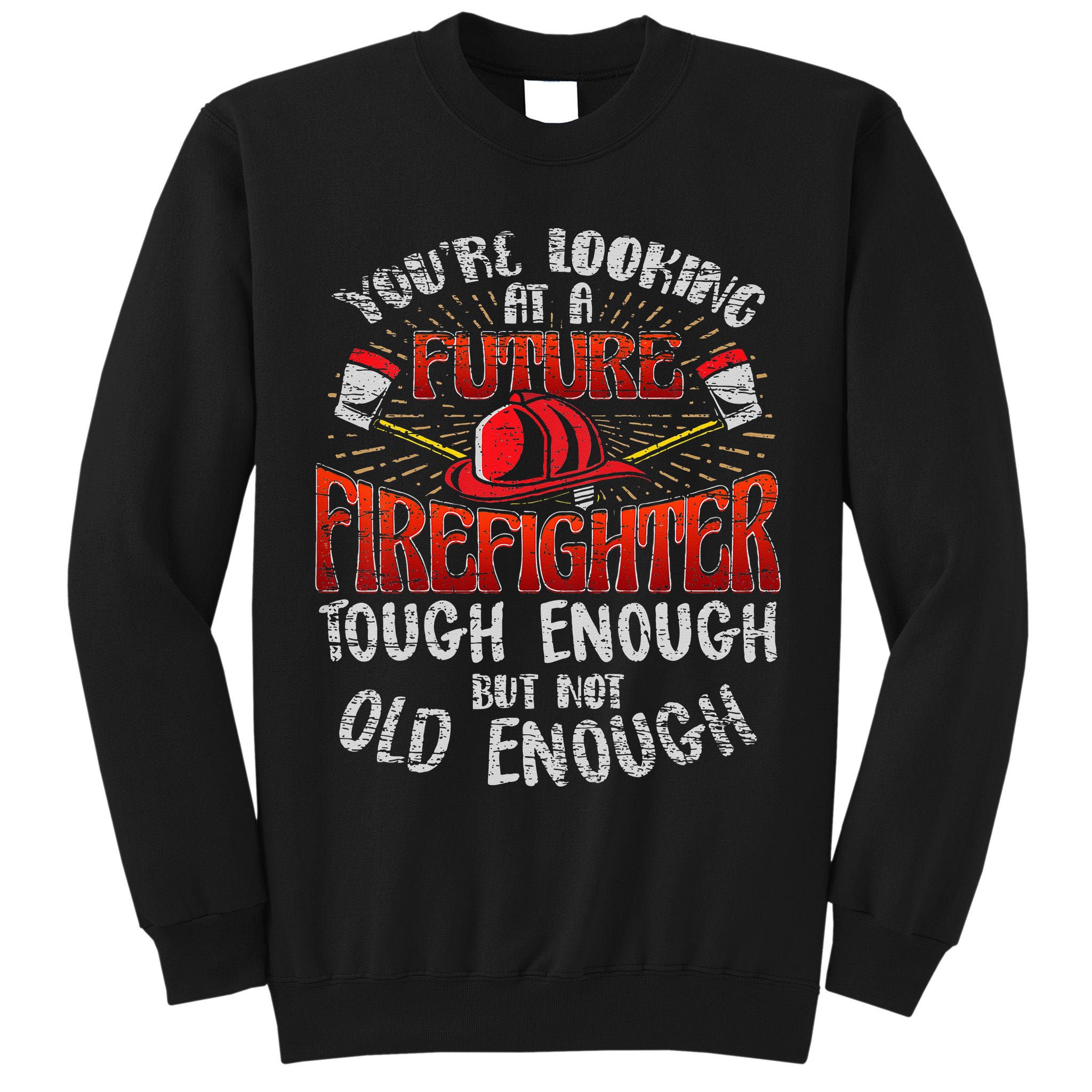 Future Firefighter Funny Tall Sweatshirt
