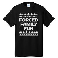 Forced Family Fun Sarcastic Adult Tall T-Shirt