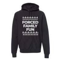 Forced Family Fun Sarcastic Adult Premium Hoodie