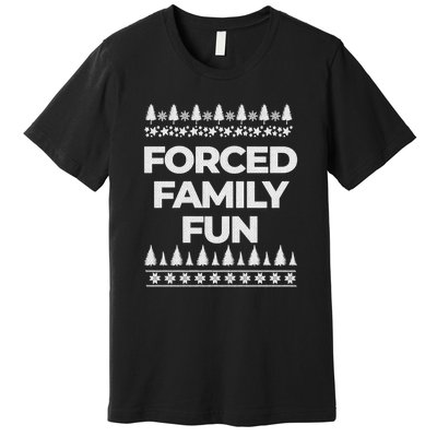 Forced Family Fun Sarcastic Adult Premium T-Shirt