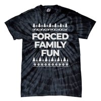 Forced Family Fun Sarcastic Adult Tie-Dye T-Shirt