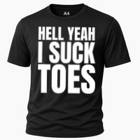 Funny Foot Fetish Sucking Toes Joke Hell Yeah I Suck Toes Cooling Performance Crew T-Shirt