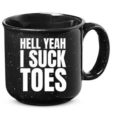 Funny Foot Fetish Sucking Toes Joke Hell Yeah I Suck Toes 15oz Campfire Ceramic Mug