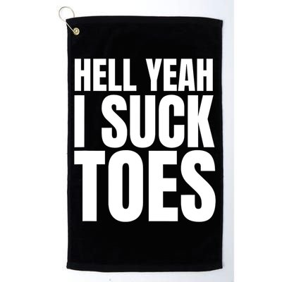 Funny Foot Fetish Sucking Toes Joke Hell Yeah I Suck Toes Golf Towel