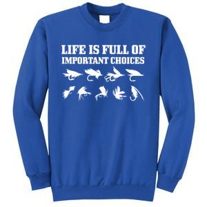 Fly Fishing Funny Important Choices Trout Fisher Gift Sweatshirt