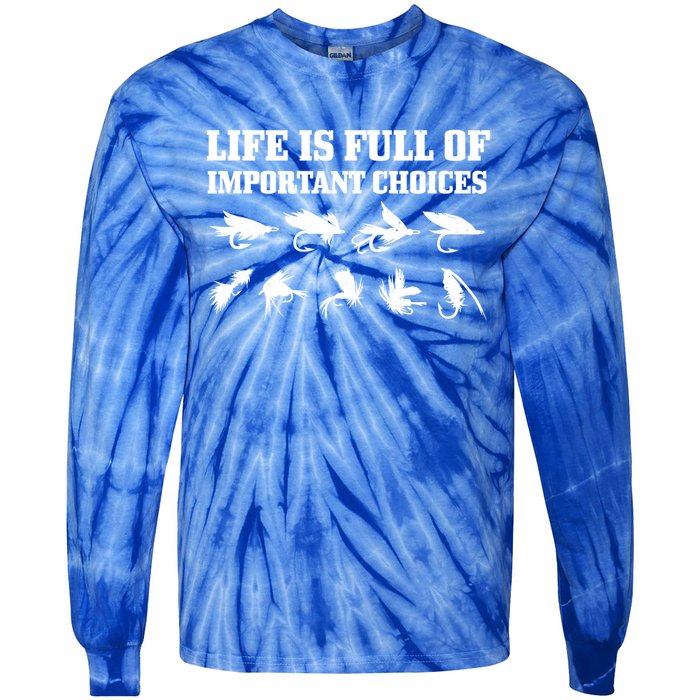 Fly Fishing Funny Important Choices Trout Fisher Gift Tie-Dye Long Sleeve Shirt