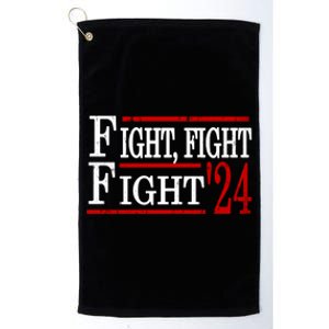 Fight Fight Fight Trump 2024 Republican Political Usa Gift Platinum Collection Golf Towel