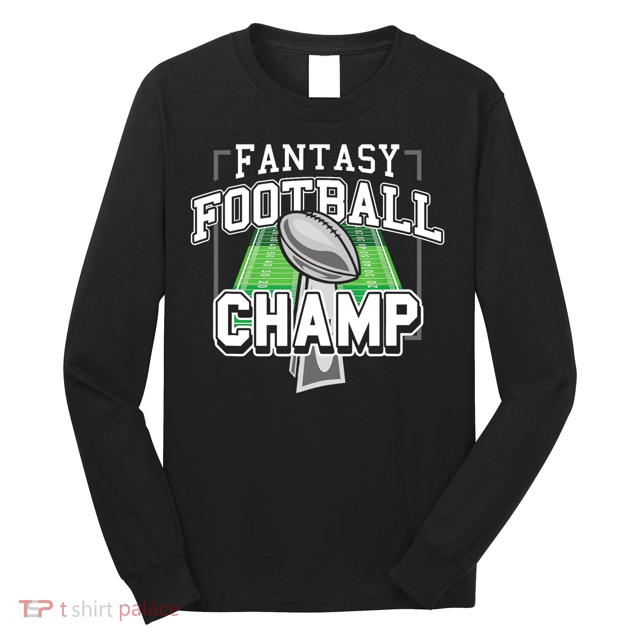 Funny Fantasy Football Champ Tee Fantasy Football Winner Long Sleeve Shirt