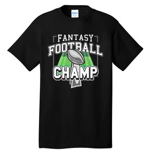 Funny Fantasy Football Champ Tee Fantasy Football Winner Tall T-Shirt