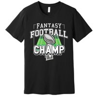 Funny Fantasy Football Champ Tee Fantasy Football Winner Premium T-Shirt