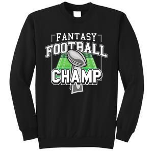 Funny Fantasy Football Champ Tee Fantasy Football Winner Tall Sweatshirt