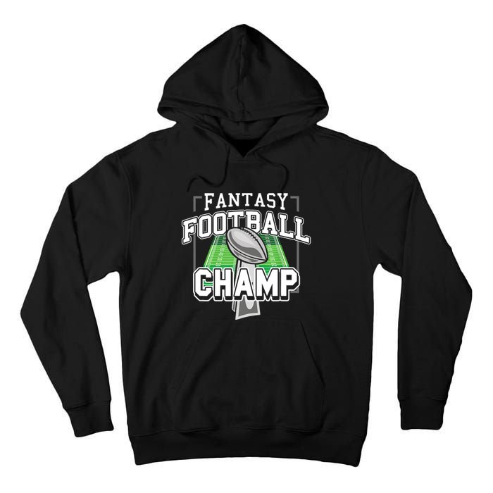 Funny Fantasy Football Champ Tee Fantasy Football Winner Tall Hoodie