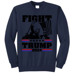 Fight Fight Fight Trump 2024 Tall Sweatshirt