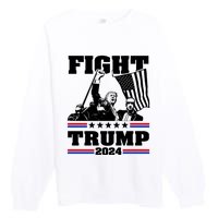 Fight Fight Fight Trump 2024 Premium Crewneck Sweatshirt