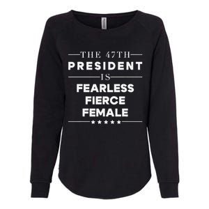 Fearless Fierce Female 47th Usa President Vote Kamala Womens California Wash Sweatshirt