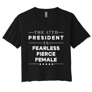 Fearless Fierce Female 47th Usa President Vote Kamala Women's Crop Top Tee