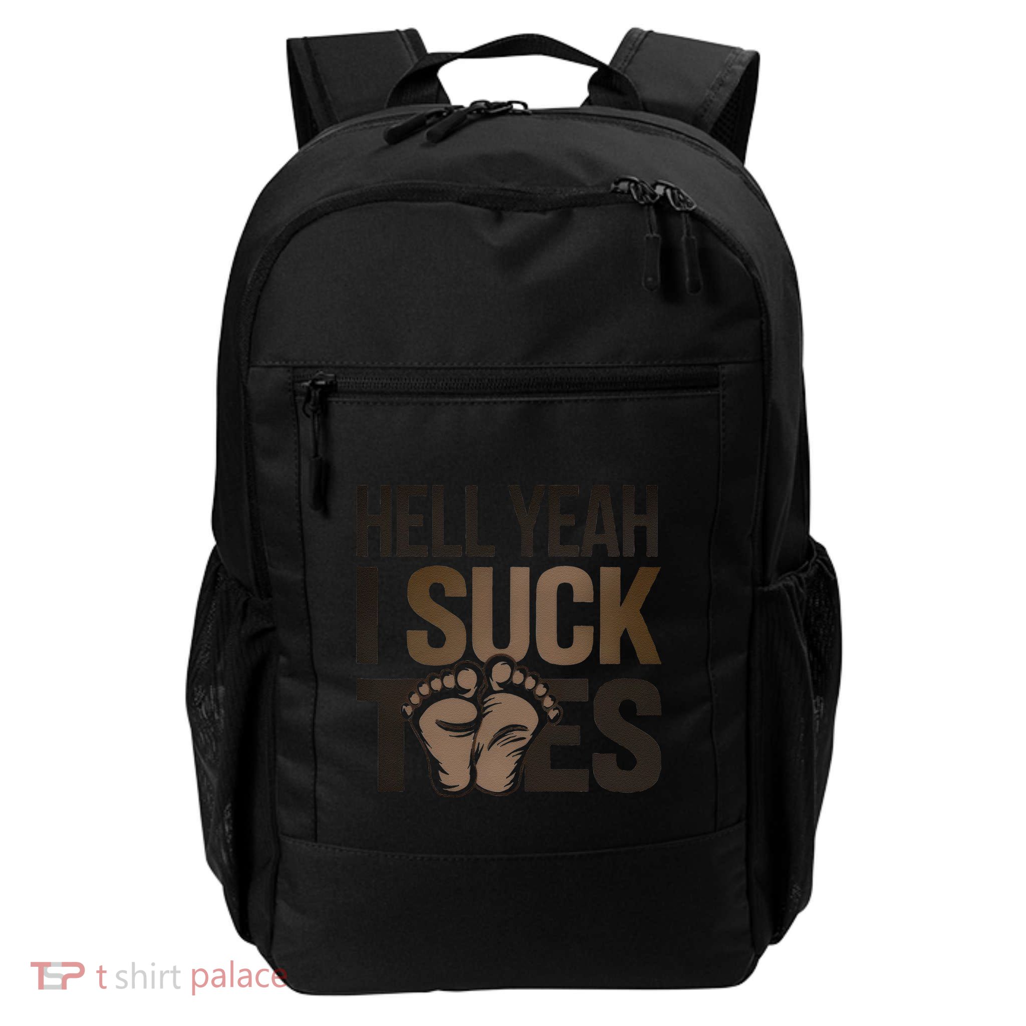 Funny Foot Fetish Sucking Toes Joke Hell Yeah I Suck Toes Backpack