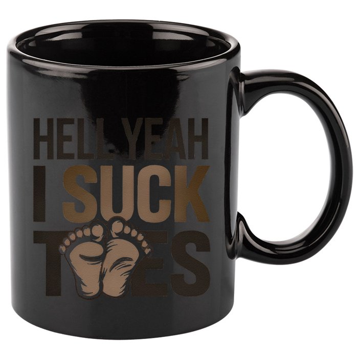 Funny Foot Fetish Sucking Toes Joke Hell Yeah I Suck Toes 11oz C Handle Ceramic Mug