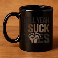 Funny Foot Fetish Sucking Toes Joke Hell Yeah I Suck Toes 11oz C Handle Ceramic Mug