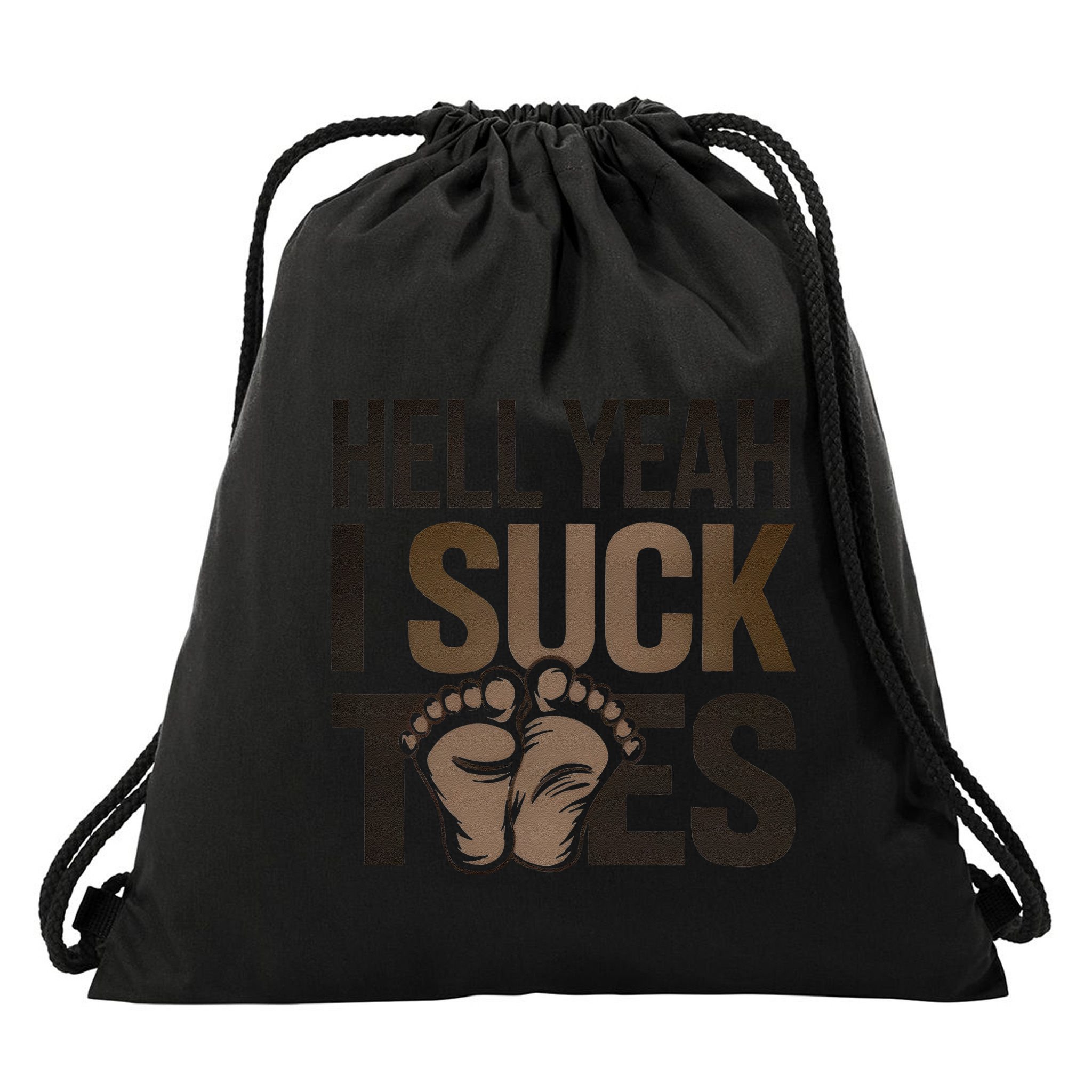 Funny Foot Fetish Sucking Toes Joke Hell Yeah I Suck Toes Drawstring Bag