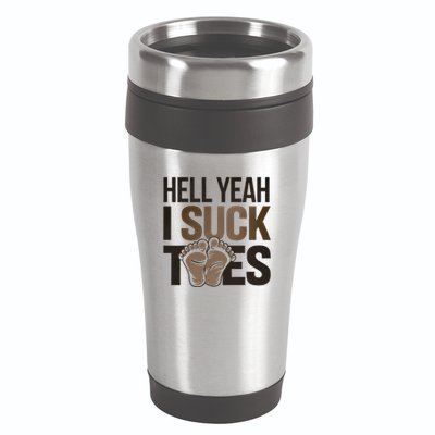 Funny Foot Fetish Sucking Toes Joke Hell Yeah I Suck Toes 16oz Travel Tumbler