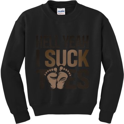 Funny Foot Fetish Sucking Toes Joke Hell Yeah I Suck Toes Kids Sweatshirt