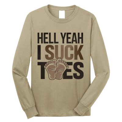 Funny Foot Fetish Sucking Toes Joke Hell Yeah I Suck Toes Long Sleeve Shirt