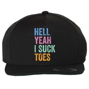 Funny Foot Fetish Sucking Toes Joke Hell Yeah I Suck Toes Wool Snapback Cap