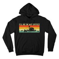 Funny Farmer Farm Tractor ILl Be In My Office Farmer Hoodie