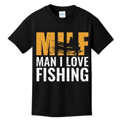 Fisherman Funny Fisher Milf Man I Love Fishing Kids T-Shirt