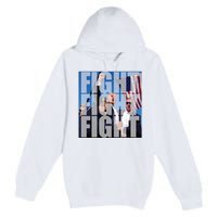 Fight Fight Fight Donald Trump 2024 Usa Election Premium Pullover Hoodie