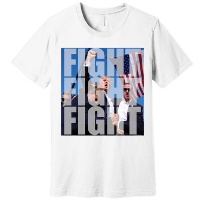 Fight Fight Fight Donald Trump 2024 Usa Election Premium T-Shirt