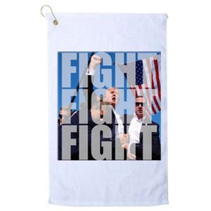 Fight Fight Fight Donald Trump 2024 Usa Election Platinum Collection Golf Towel