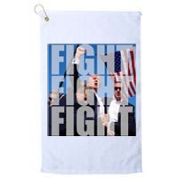 Fight Fight Fight Donald Trump 2024 Usa Election Platinum Collection Golf Towel