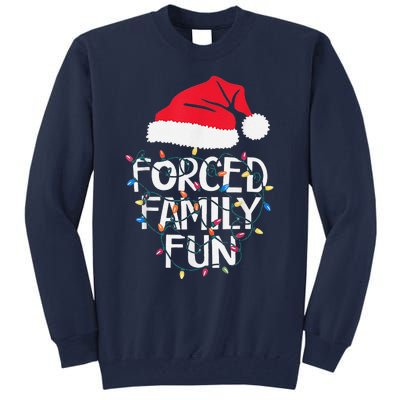 Forced Family Fun Sarcastic Christmas Funny Tall Sweatshirt