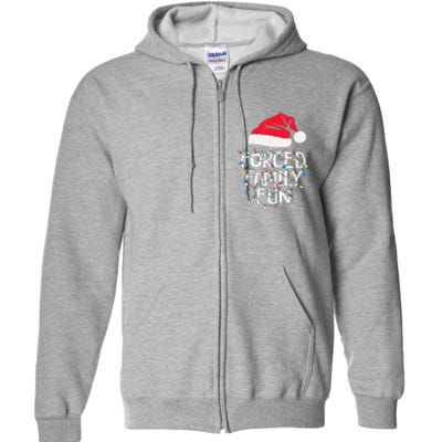 Forced Family Fun Sarcastic Christmas Funny Full Zip Hoodie