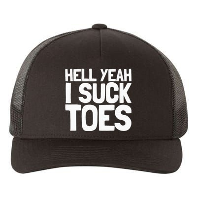 Funny Foot Fetish Sucking Toes Joke Hell Yeah I Suck Toes Yupoong Adult 5-Panel Trucker Hat