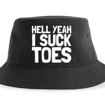 Funny Foot Fetish Sucking Toes Joke Hell Yeah I Suck Toes Sustainable Bucket Hat