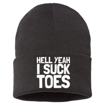 Funny Foot Fetish Sucking Toes Joke Hell Yeah I Suck Toes Sustainable Knit Beanie