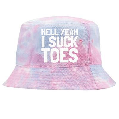 Funny Foot Fetish Sucking Toes Joke Hell Yeah I Suck Toes Tie-Dyed Bucket Hat