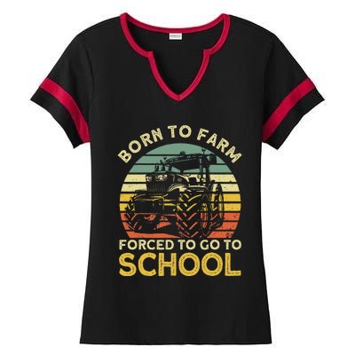 Funny Farming Farmers Born To Farm Forced To Go To School Ladies Halftime Notch Neck Tee