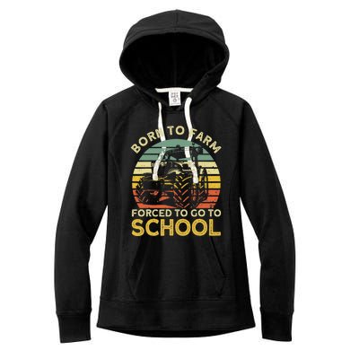 Funny Farming Farmers Born To Farm Forced To Go To School Women's Fleece Hoodie