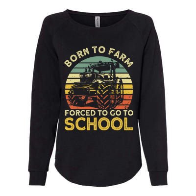 Funny Farming Farmers Born To Farm Forced To Go To School Womens California Wash Sweatshirt