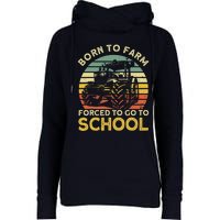 Funny Farming Farmers Born To Farm Forced To Go To School Womens Funnel Neck Pullover Hood