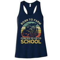 Funny Farming Farmers Born To Farm Forced To Go To School Women's Racerback Tank