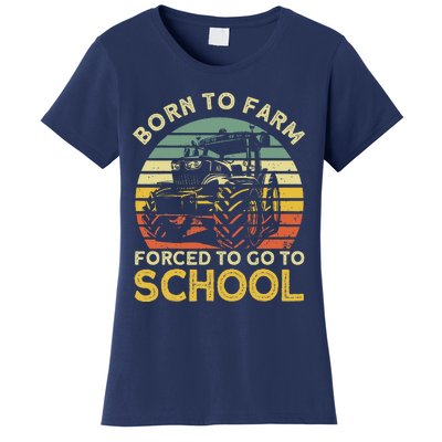 Funny Farming Farmers Born To Farm Forced To Go To School Women's T-Shirt