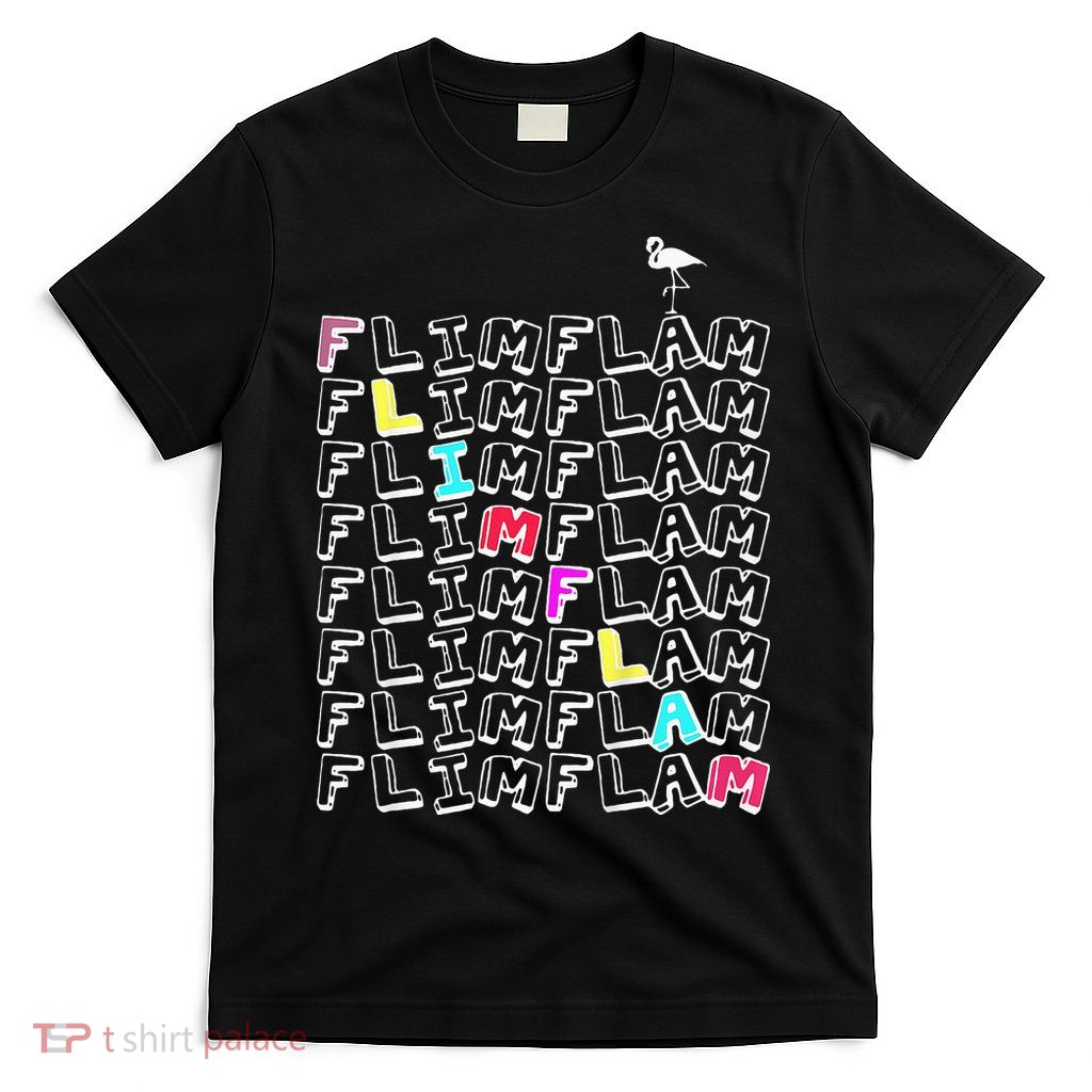 Flim Flam  Funny Flamingo  Gift  T-Shirt