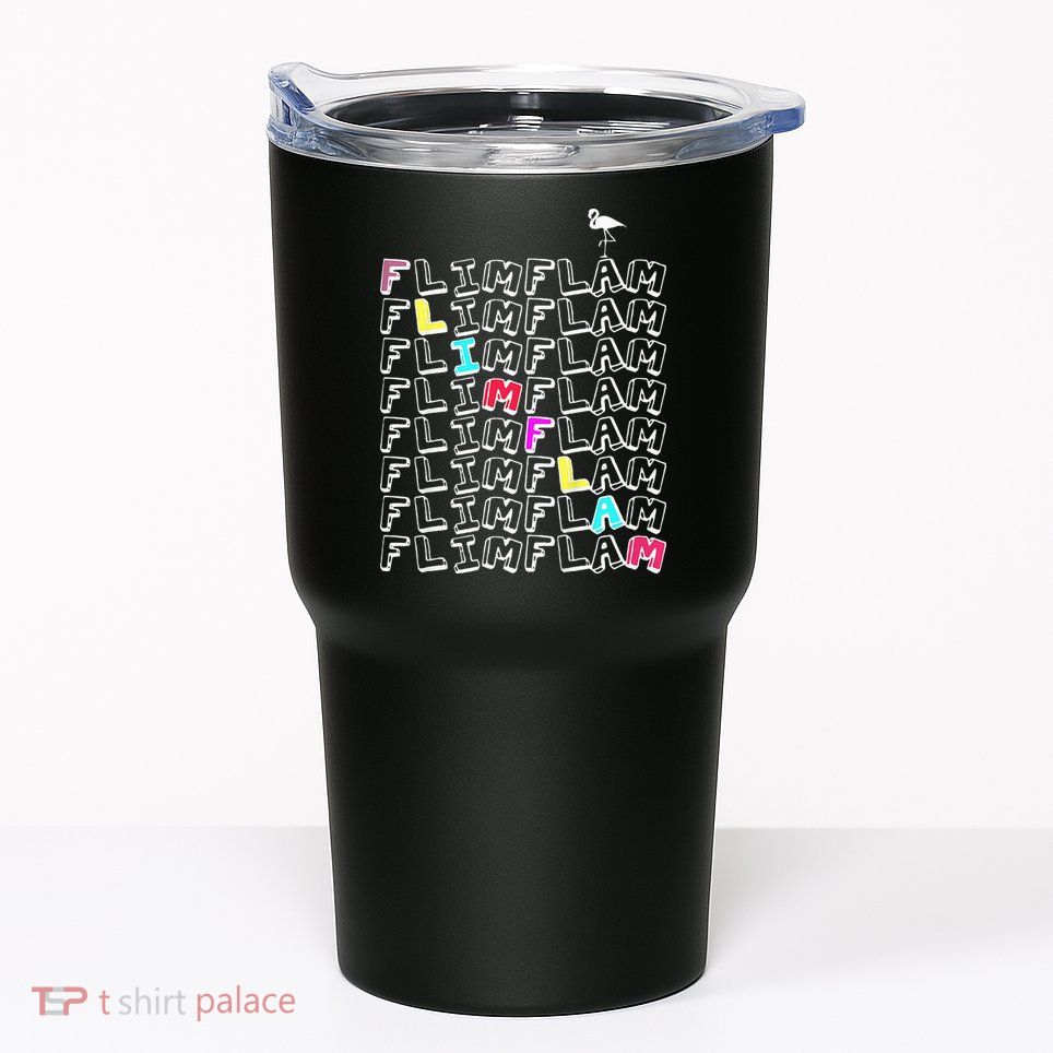 Flim Flam  Funny Flamingo  Gift  Tumbler