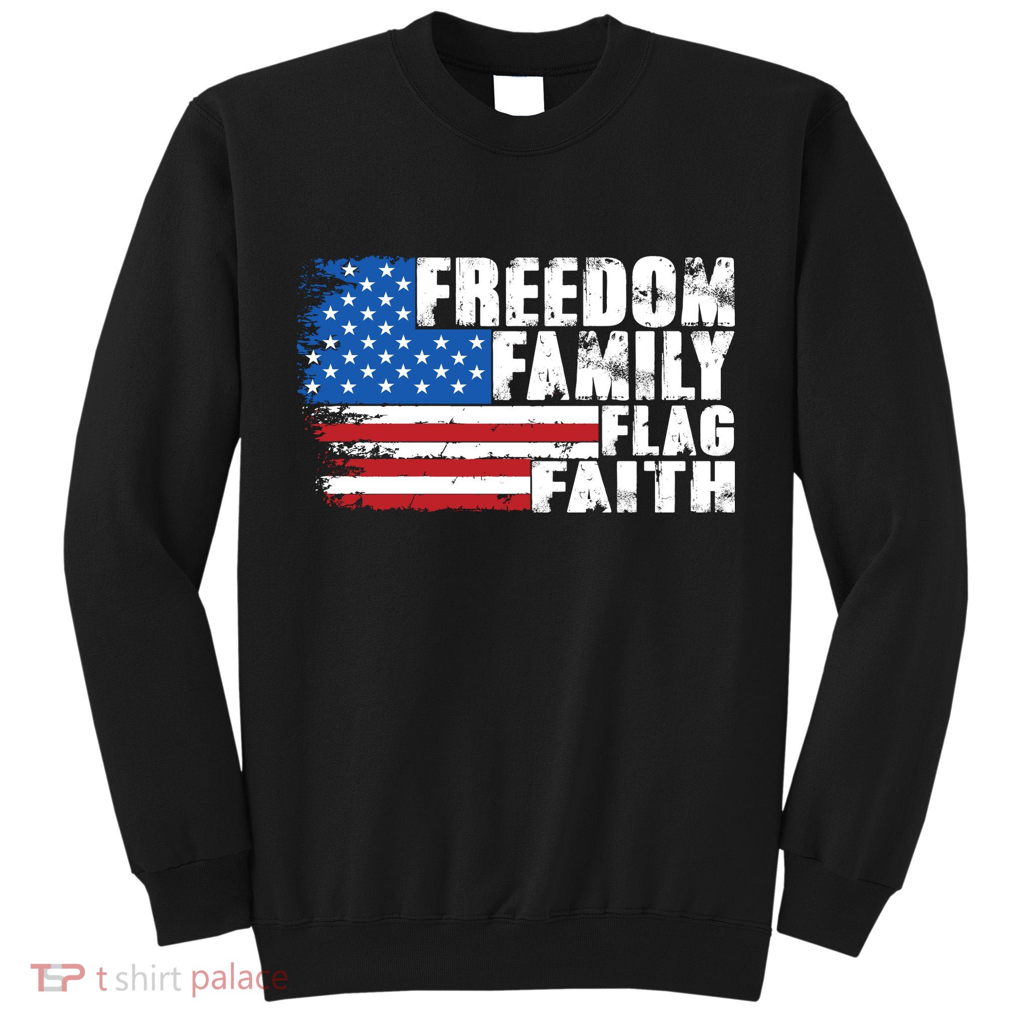 Freedom Family Flag Faith Tall Sweatshirt